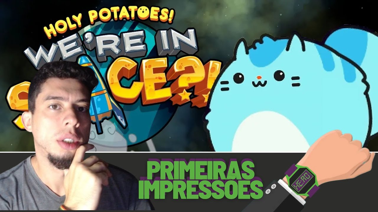 Holy Potatoes! We're in Space!? - Primeiras Impressões
