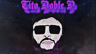 Tito Double P - Vida Tumbada Mix