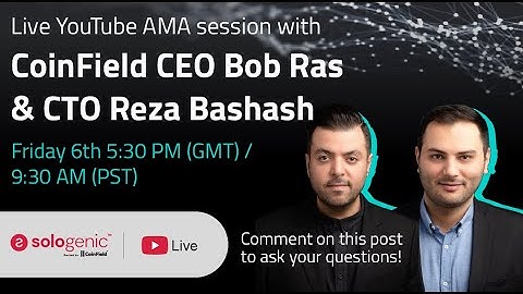 Sologenic AMA with Bob Ras & Reza Bashash from CoinField