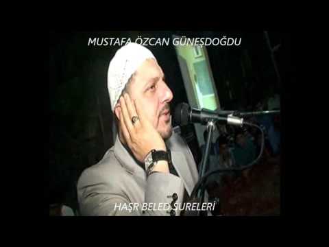 HARİKA TİLAVET HUVALLAHÜLLEZİ HAŞR BELED SURELERİ Mustafa Özcan GÜNEŞDOĞDU