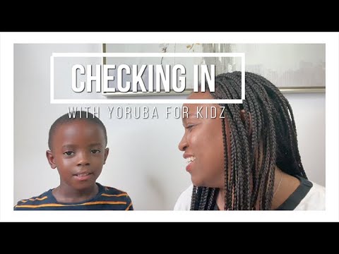 Checking in with Yoruba for Kidz Ep  2