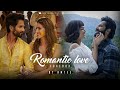 Romantic love  amtee  atif aslam  arijit singh  soulmate  tum se  love mashup 2024