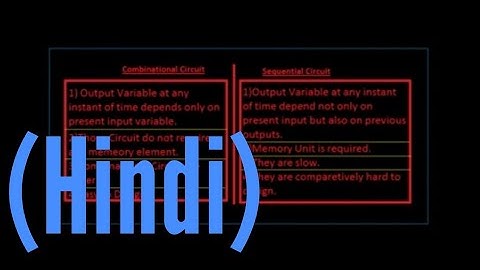 Difference between combinational circuit and sequential circuit in hindi