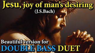"Jesu, joy of man's desiring" (Bach) - Beautiful version for DOUBLE BASS DUET (Sheet Music)