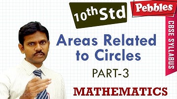 CBSE Syllabus Class 10 Mathematics | Areas Related to Circles | Part-3