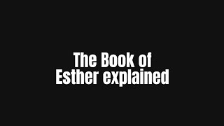 Esther Fast day 1 - Breaking down the Book of Esther