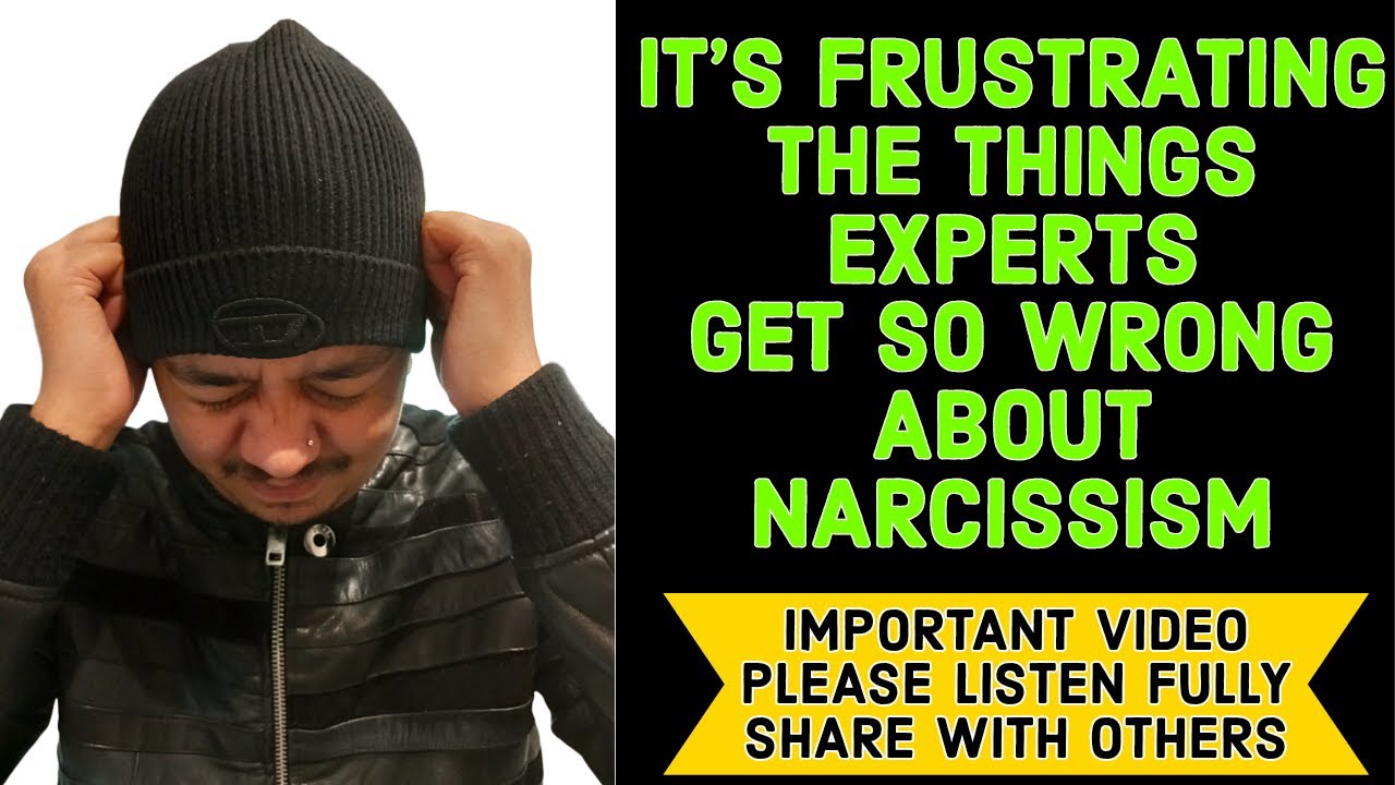 IT'S FRUSTRATING THE THINGS EXPERTS GET SO WRONG ABOUT NARCISSISM - YouTube