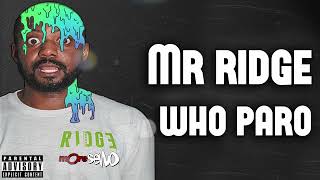 Mr Ridge - Who Paro (Paro Riddim)