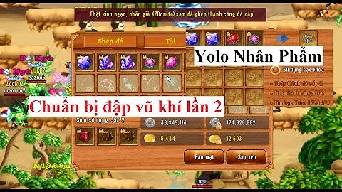 Làng Lá Phiêu Lưu Ký | Yolo Đá 10 nhân Phẩm để chuẩn bị đập Vũ Khí Lần 2 - Bán bạc làng lá |HTC game