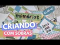 SCRAPBOOK NA PRÁTICA: Transformando SOBRAS em PÁGINAS INCRÍVEIS