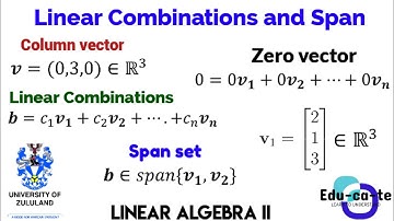 Linear Combinations & Span - Linear Algebra II (UNIZULU)