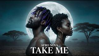 AFRO NOVA - Take Me I Afro House Remix