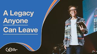 A Legacy Anyone Can Leave | Church Online | Jared Herd