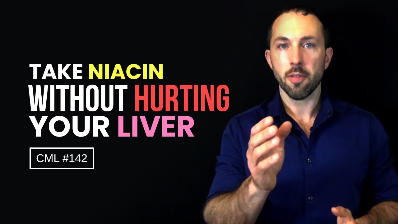 How to Take Niacin Without Hurting Your Liver | Chris Masterjohn Lite #142