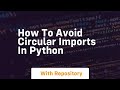 how to avoid circular imports in python
