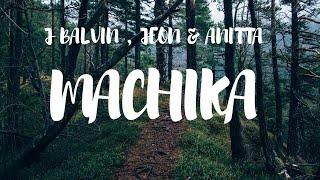 Machika - J Balvin Jeon Anitta Lyrics Video