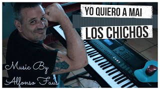 Video thumbnail of "Yo quiero a Mai (LOS CHICHOS) Music By Alfonso Faus and Yamaha psr Ew400"
