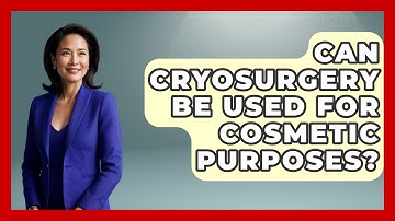 Can Cryosurgery Be Used For Cosmetic Purposes? - The Operating Table