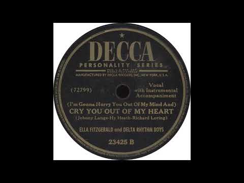 Decca 23425 B - Cry You Out Of My Heart - Ella Fitzgerald And Delta Rhythm Boy