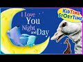 I Love You Night and Day 🛏 Bedtime Story for Kids