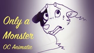 Only a Monster | Traditional OC Animatic