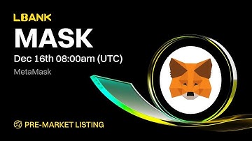 LBank Launches Pre-Market Trading for MetaMask #MASK & Get Referral code LBank with 50% Cashback