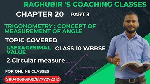 3.Trigonometry : MEASUREMENT OF ANGLE| Chapter 20 | Class 10| WBBSE | by Raghubir bhaiya | PART 3
