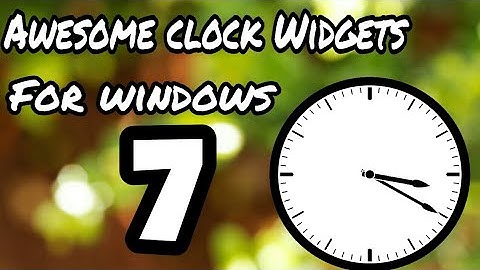 2 awesome clock Widgets for - windows 7