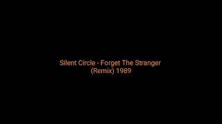 Silent Circle - Forget The Stranger (Remix) 1989_italo disco