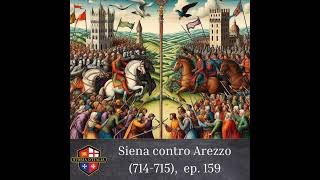Siena contro Arezzo (714-715), ep. 159