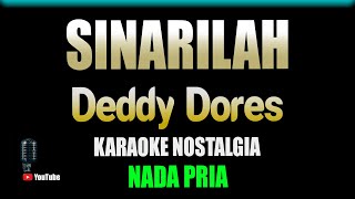 Sinarilah - Deddy Dores [ KARAOKE HD ] Nada Pria