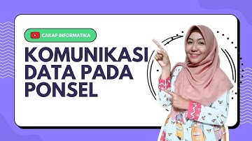 KOMUNIKASI DATA PADA PONSEL | Materi Informatika Fase D elemen JKI | Kumer