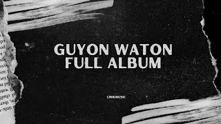 GUYONWATON FULL ALBUM TERBARU 2024