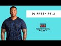 Episode 289| PART 2|DJ Fresh on Allegations,Wife ,Djing ,Sol ,Politicians ,One Must Go Radio Edition