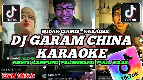 DJ GARAM CHINA KARAOKE - LIRIK || BUDAK CIAMIS KARAOKE || BELI BODREXIN KARAOKE FULL BASS KENCENG