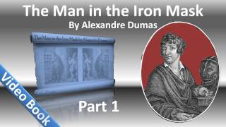 Part 01 - The Man in the Iron Mask Audiobook by Alexandre Dumas (Chs 01-04)(, 2011-12-04T08:50:50.000Z)