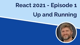React 2021 Up and Running  Episode 1