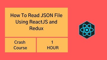 How To Read JSON File Using ReactJS and Redux