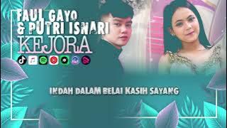 FAUL GAYO & PUTRI ISNARI - KEJORA | VIDEO LIRIK