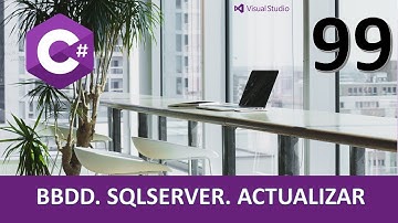 Curso C#. BBDD. Sql Server. Actualizar registros III. Vídeo 99
