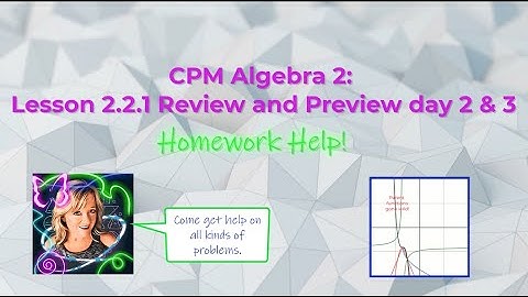 CPM Lesson 2.2.1 Review and Preview Day 2 and 3