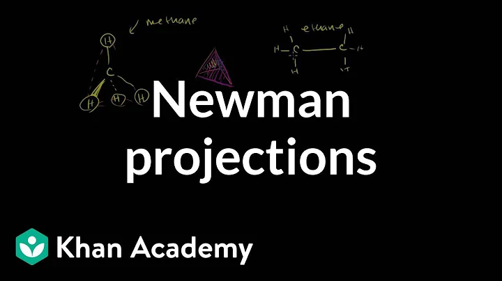 Newman projections | Alkanes, cycloalkanes, and functional groups | Organic chemistry | Khan Academy