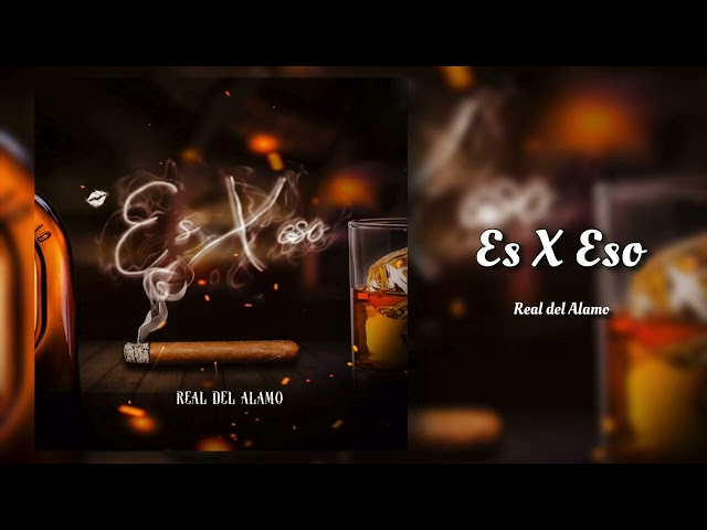 Real Del Alamo - Es X Eso