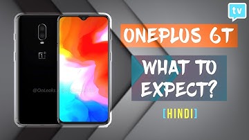 OnePlus 6T - What to expect? | Hindi