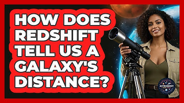 How Does Redshift Tell Us A Galaxy