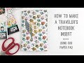 How To: DIY Traveler's Notebook Insert | Using 6x8 Paper Pads