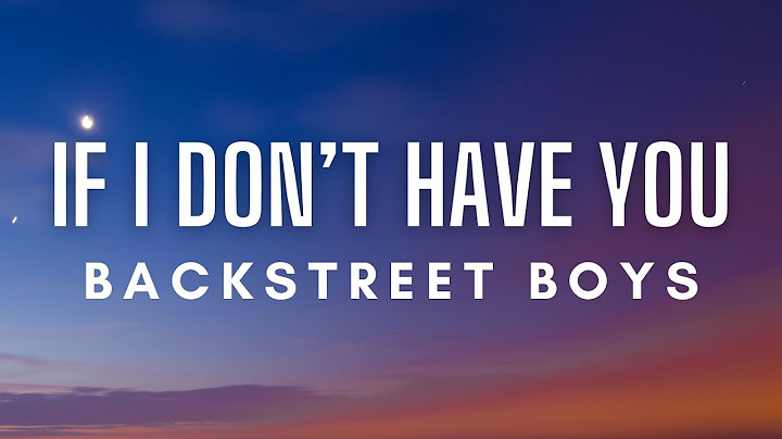 Backstreet Boys - If I Don't Have You (Lyrics)