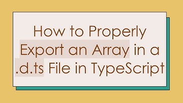 How to Properly Export an Array in a .d.ts File in TypeScript