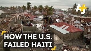 How The U.S. Failed Haiti