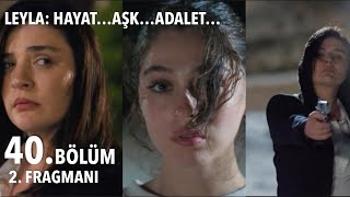 Leyla Hayat Aşk Adalet 40. Bölüm 2. Fragman Fi̇nal